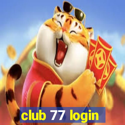 club 77 login